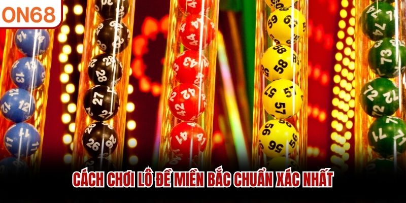 cách chơi lô đề miền bắc