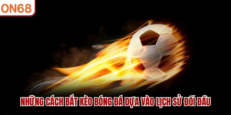 Những Cách Bắt Kèo Bóng Đá