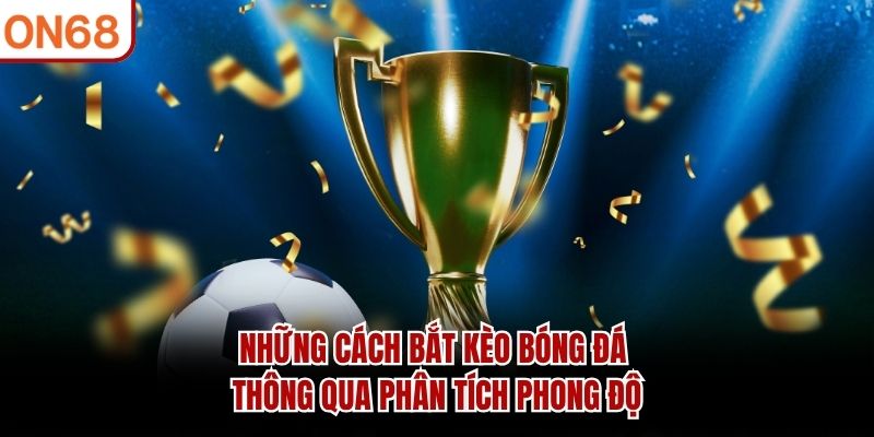 Những Cách Bắt Kèo Bóng Đá
