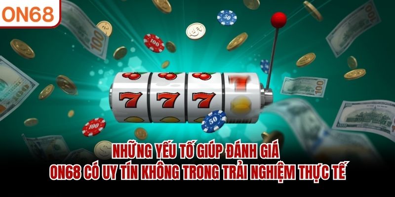 ON68 có uy tín không ?